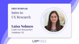 Webinar: An Introduction to UX Research with Luisa Nolasco